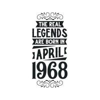 Born in April 1968 Retro Vintage Birthday, real legend are born in April 1968 vector