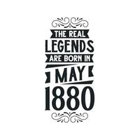 Born in May 1880 Retro Vintage Birthday, real legend are born in May 1880 vector