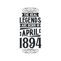 Born in April 1894 Retro Vintage Birthday, real legend are born in April 1894 vector