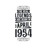 Born in April 1954 Retro Vintage Birthday, real legend are born in April 1954 vector