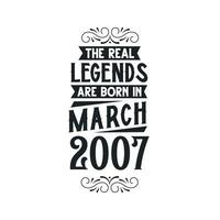 Born in March 2007 Retro Vintage Birthday, real legend are born in March 2007 vector