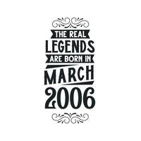 Born in March 2006 Retro Vintage Birthday, real legend are born in March 2006 vector