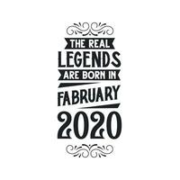 Born in February 2020 Retro Vintage Birthday, real legend are born in February 2020 vector