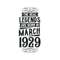 nacido en marzo 1929 retro Clásico cumpleaños, real leyenda son nacido en marzo 1929 vector