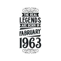 Born in February 1963 Retro Vintage Birthday, real legend are born in February 1963 vector