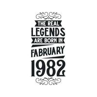 Born in February 1982 Retro Vintage Birthday, real legend are born in February 1982 vector