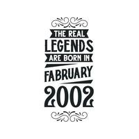 Born in February 2002 Retro Vintage Birthday, real legend are born in February 2002 vector
