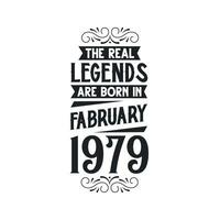 Born in February 1979 Retro Vintage Birthday, real legend are born in February 1979 vector