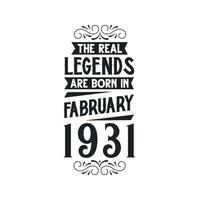 Born in February 1931 Retro Vintage Birthday, real legend are born in February 1931 vector