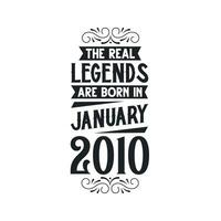 Born in January 2010 Retro Vintage Birthday, real legend are born in January 2010 vector