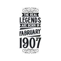 Born in February 1907 Retro Vintage Birthday, real legend are born in February 1907 vector