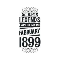 Born in February 1899 Retro Vintage Birthday, real legend are born in February 1899 vector