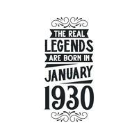 Born in January 1930 Retro Vintage Birthday, real legend are born in January 1930 vector