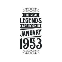 Born in January 1953 Retro Vintage Birthday, real legend are born in January 1953 vector