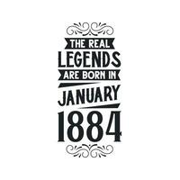 Born in January 1884 Retro Vintage Birthday, real legend are born in January 1884 vector