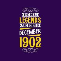 The real legend are born in December 1902. Born in December 1902 Retro Vintage Birthday vector