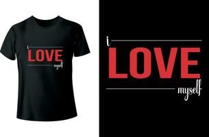 I love myself Typography Tshirt Design vector