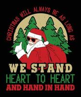 Christmas will always be as long as we stand heart to heart and hand in hand vector