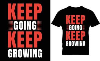 Keep going keep growing typography t shirt design vector