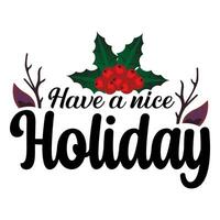 Have a nice Holiday vector