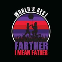 WORLDS BEST FARTHER I MEAN FATHER, Creative Fathers day t-shirt design. vector