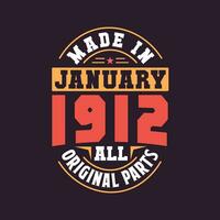 Made in  January 1912 all original parts. Born in January 1912 Retro Vintage Birthday vector