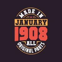 Made in  January 1908 all original parts. Born in January 1908 Retro Vintage Birthday vector