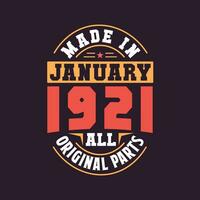 Made in  January 1921 all original parts. Born in January 1921 Retro Vintage Birthday vector