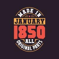 Made in  January 1850 all original parts. Born in January 1850 Retro Vintage Birthday vector