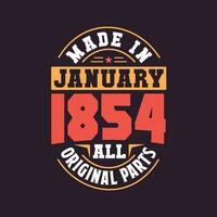 Made in  January 1854 all original parts. Born in January 1854 Retro Vintage Birthday vector