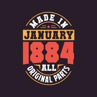 Made in  January 1884 all original parts. Born in January 1884 Retro Vintage Birthday vector