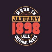 Made in  January 1898 all original parts. Born in January 1898 Retro Vintage Birthday vector