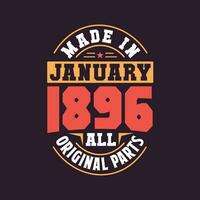 Made in  January 1896 all original parts. Born in January 1896 Retro Vintage Birthday vector