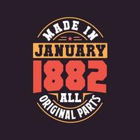 Made in  January 1882 all original parts. Born in January 1882 Retro Vintage Birthday vector