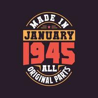 Made in  January 1945 all original parts. Born in January 1945 Retro Vintage Birthday vector