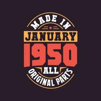 Made in  January 1950 all original parts. Born in January 1950 Retro Vintage Birthday vector