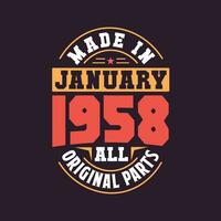 Made in  January 1958 all original parts. Born in January 1958 Retro Vintage Birthday vector