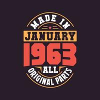 Made in  January 1963 all original parts. Born in January 1963 Retro Vintage Birthday vector