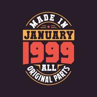 Made in  January 1999 all original parts. Born in January 1999 Retro Vintage Birthday vector