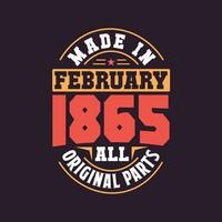 Made in  February 1865 all original parts. Born in February 1865 Retro Vintage Birthday vector