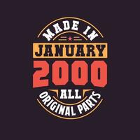 Made in  January 2000 all original parts. Born in January 2000 Retro Vintage Birthday vector