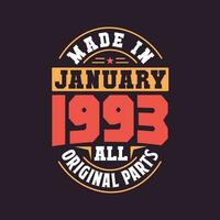 Made in  January 1993 all original parts. Born in January 1993 Retro Vintage Birthday vector