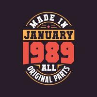 Made in  January 1989 all original parts. Born in January 1989 Retro Vintage Birthday vector