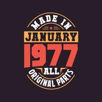 Made in  January 1977 all original parts. Born in January 1977 Retro Vintage Birthday vector