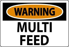 Warning Sign, Multi Feed Label vector