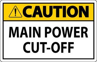 Caution Sign Main Power Cut-Off vector