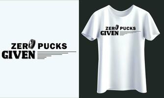 ZERO PUCKS GIVEN, Hockey t-shirt design vector