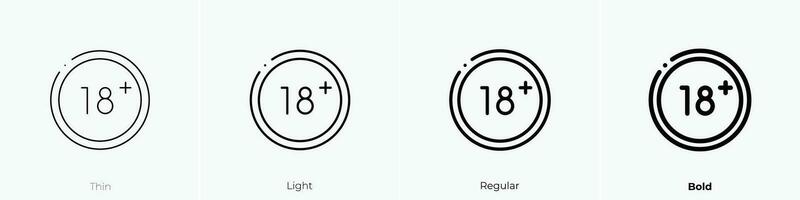 18 plus icon. Thin, Light, Regular And Bold style design isolated on white background vector