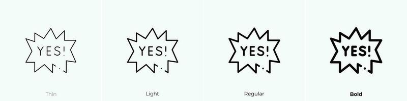 yes icon. Thin, Light, Regular And Bold style design isolated on white background vector