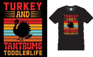 Trendy Thanksgiving Day t shirt Design and Thanksgiving typography t shirt design.Turkey and tantrums toddlerlife vector